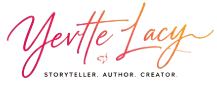 Yevtte Lacy — Storyteller. Author. Creator.