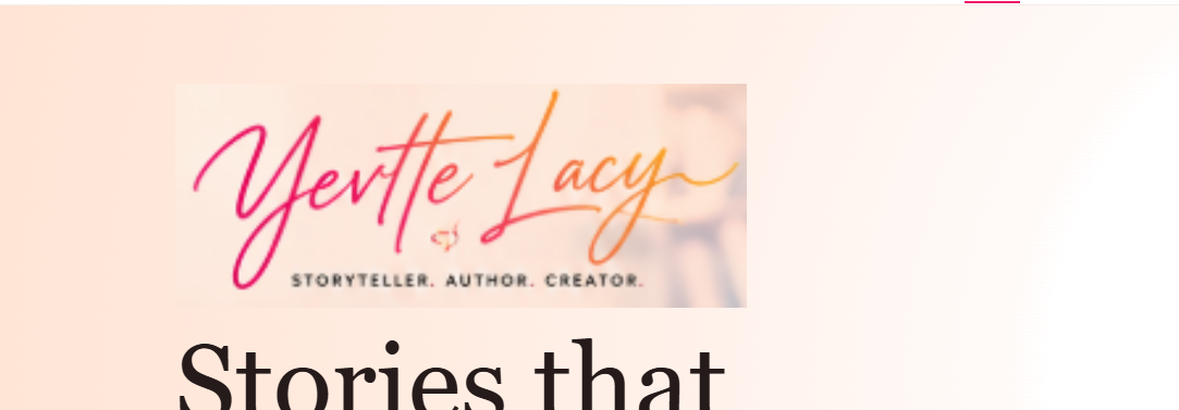Yevtte Lacy — Storyteller. Author. Creator.